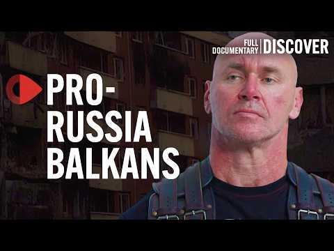 The Growing Pro-Russian Nationalist Movement in Former Yugoslavia | Documentary