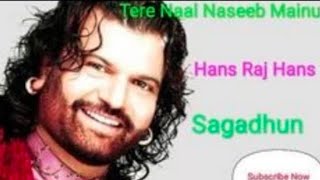 Tere Naal Nasib Menu Zindagi Da Sath Ve Song  Hans