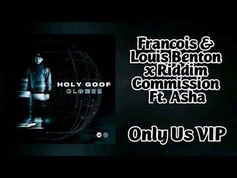 Francois & Louis Benton x Riddim Commission - Only Us VIP (Ft. Asha)