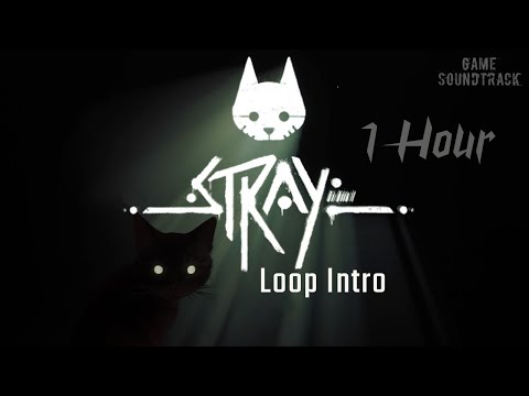 Stray (2022) - Intro Loop Extended (1 Hour). Game Soundtrack. OST.