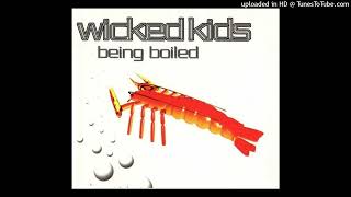 Wicked Kids - Being Boiled (Flying House Mix)