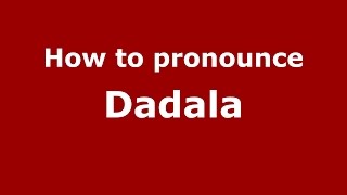 How to pronounce Dadala
