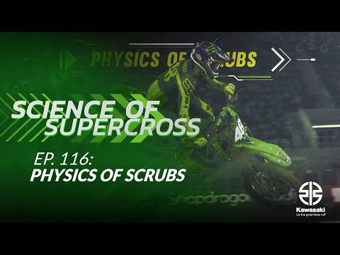 Science of SX | Ep. 116 (Physics of Scrubs) | Engineered by Kawasaki