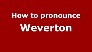 How to pronounce Weverton