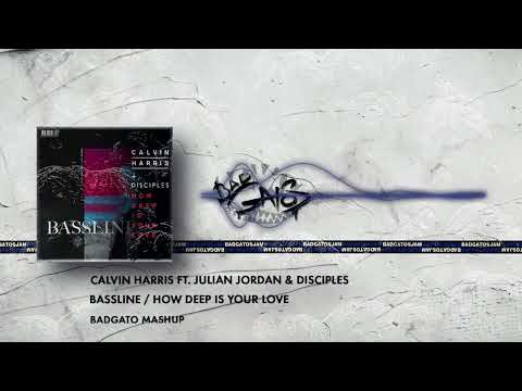 Calvin Harris ft. Julian Jordan & Disciples - Bassline How deep is your love (Julian Jordan mashup)