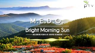 M.E.D.O. - Bright Morning Sun (Original Mix)