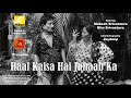 Haal Kaisa Hai Janaab Ka