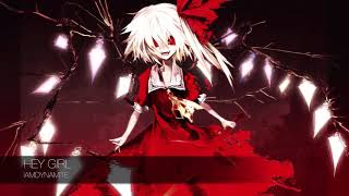 Nightcore★ Hey Girl ★ IAMDYNAMITE