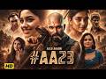 AA23 Full Movie Hindi Dubbed 2026 Allu Arjun Prashanth Neel New South Indian Hindi Dubb Movies