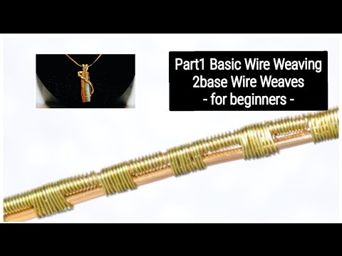 Part 1 - Basic Wire Weaving of 2base Wires - Jewelry-Making Tutorial for Beginners