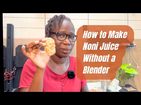 How to Make Noni Juice Without a Blender – Simple Fridge Method