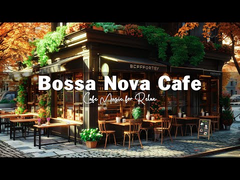 Outdoor Coffee Shop Ambience ☕ Sweet Bossa Nova Jazz Music for Relaxing, Good Mood