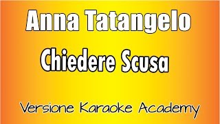 Anna Tatangelo - Chiedere Scusa (Versione Karaoke Academy Italia)