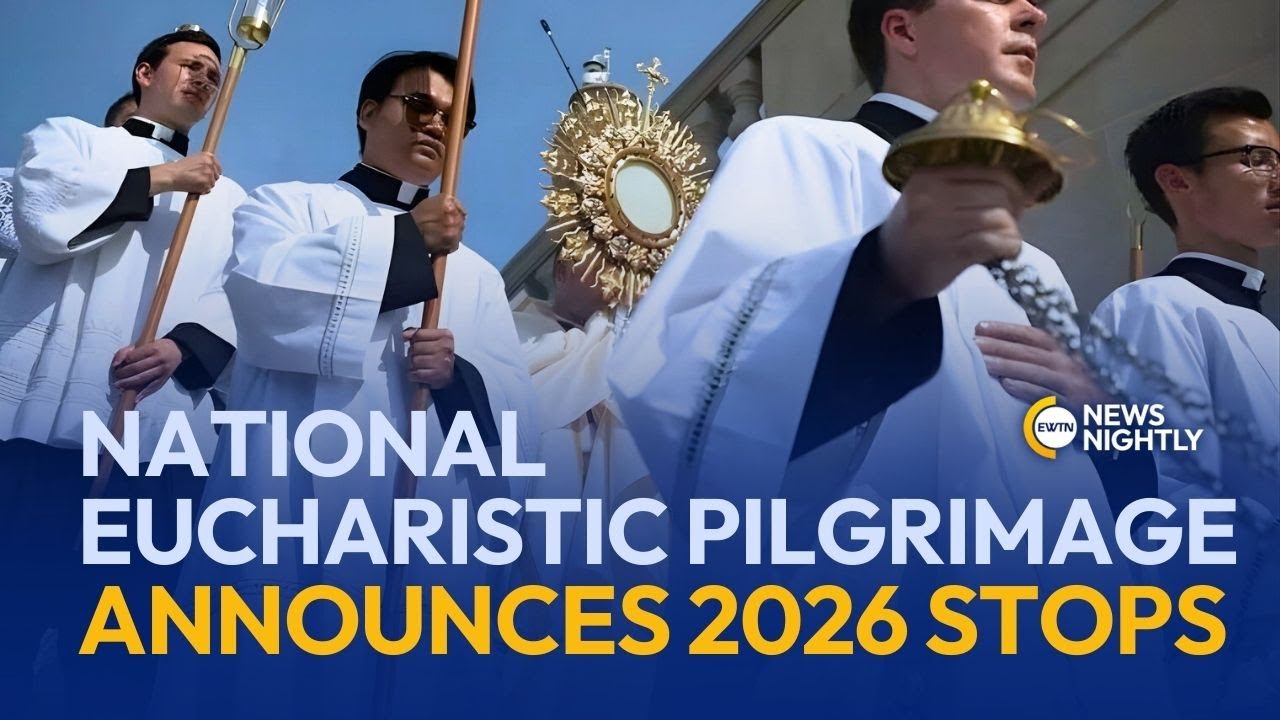 National Eucharistic Pilgrimage Announces 2026 Stops | EWTN News Nightly