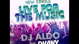DJ Aldo Feat  Dhany -   Live For The Music