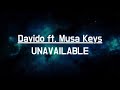 Davido ft. Musa Keys - UNAVAILABLE (Lyrics)