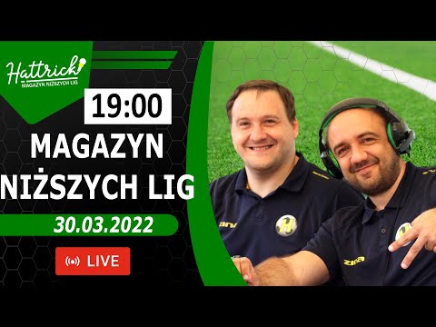 MAGAZYN NIŻSZYCH LIG - 30.03.2022 - bramki, wywiady, relacje oraz opinie Okręgówka, A klasa, B klasa
