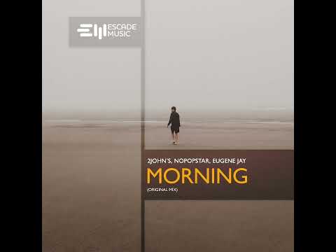 2JOHN'S, Nopopstar, Eugene Jay - Morning (Original Mix)