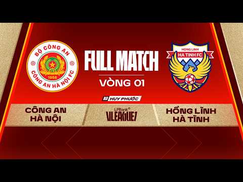 🔴CÔNG AN HÀ NỘI - HỒNG LĨNH HÀ TĨNH | LPBANK V.LEAGUE 1 - 2026/27
