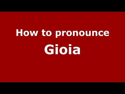 How to pronounce Gioia