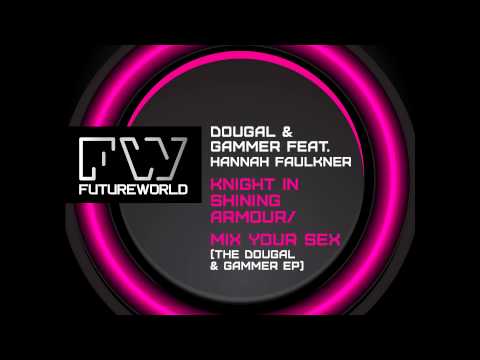 Dougal & Gammer feat. Hannah Faulkner - Knight in Shining Armour