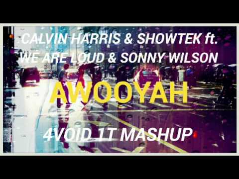 Calvin Harris Vs Showtek ft. We Are Loud & Sonny Wilson - Awooyah (4void 1t Mashup)