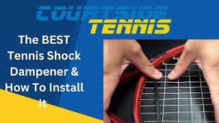 The Best Tennis Shock Dampener and How To Install A Tennis Dampener.