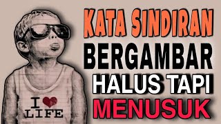 Download lagu KATA SINDIRAN BERGAMBAR HALUS TAPI MENUSUK mp3