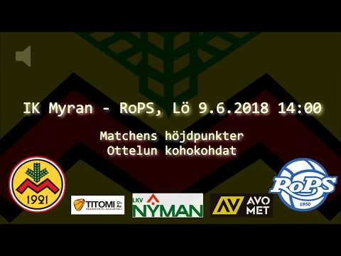 2018 06 09, IK Myran -  RoPS Höjdpunkter / Kohokohdat