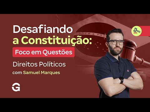Desafiando a Constituição | Foco em Questões: Direitos Políticos