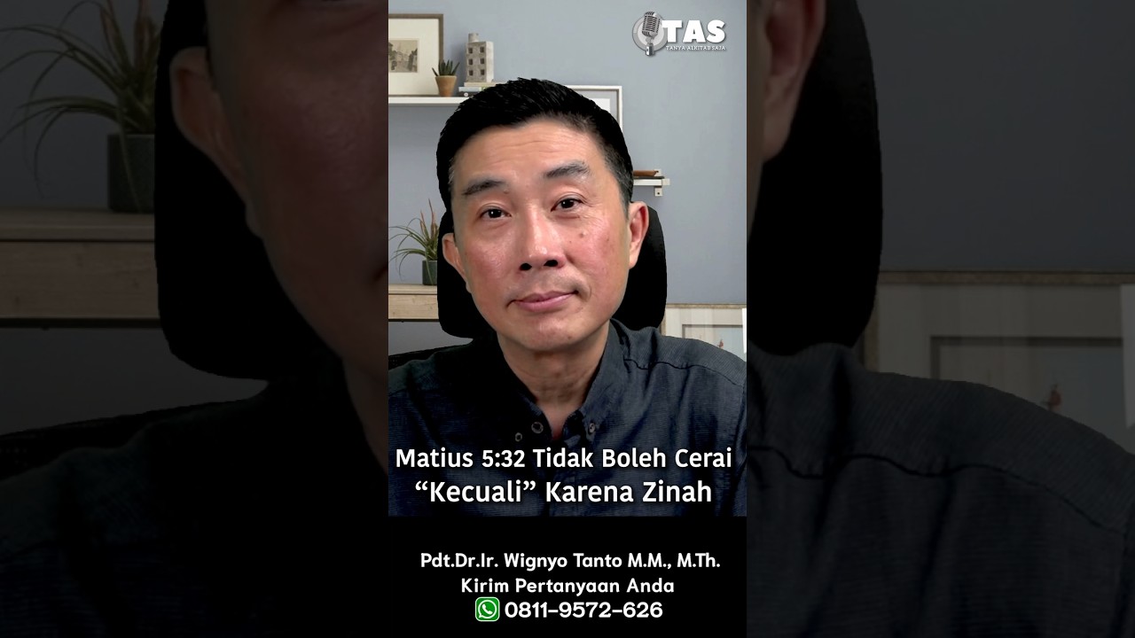 TAS#536 Matius 5:32 Tidak Boleh Cerai Kecuali Karena Zinah?