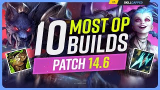 The 10 NEW MOST OP BUILDS on Patch 14.6 - League of Legends