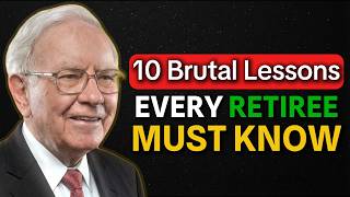 Warren Buffett: 10 Brutal Lessons Every Retiree Must Know.