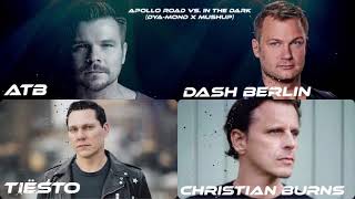 ATB, Dash Berlin, TIËSTO &amp; Christian Burns - APOLLO ROAD vs. IN THE DARK ( Dya-Mond X MushUp)