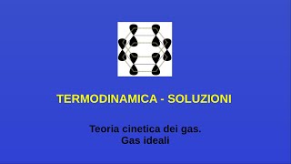 Lezioni di chimica - Gas - 1 (teoria cinetica dei gas, gas ideali)
