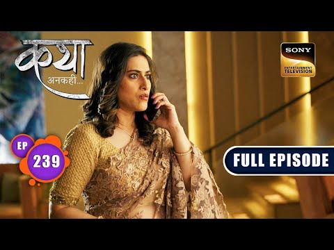 Search For Closure | Katha Ankahee - Ep 239 | Full Episode | 2 Nov 2023