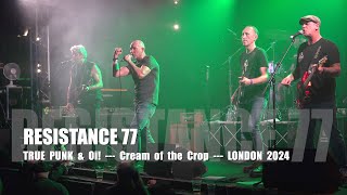 RESISTANCE 77 - True Punk & Oi! - Cream of The Crop LONDON 2024