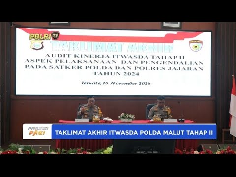TAKLIMAT AKHIR ITWASDA POLDA MALUT TAHAP II