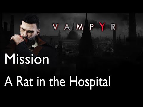 Vampyr Mission A Rat in the Hospital