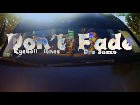 Don't Fade - Eyeball Jone$ ft Dre Suazo Produced by Zano (Official Music Video)