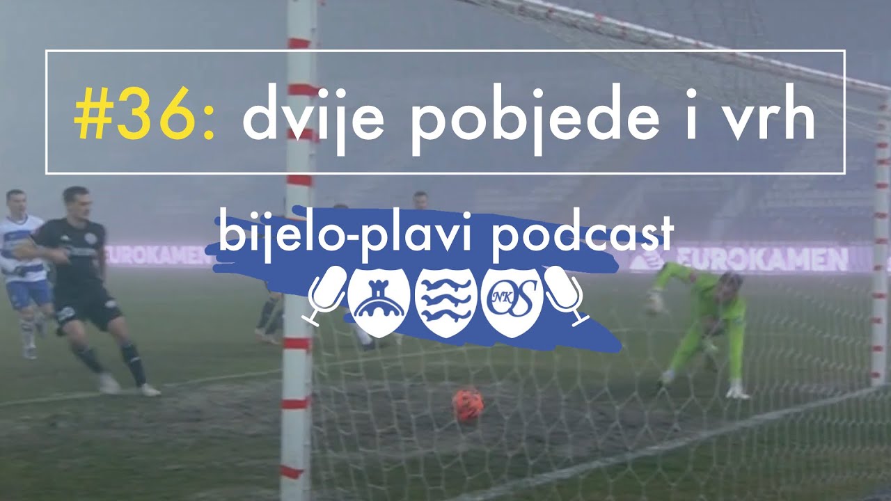 Bijelo-plavi podcast #36: Dvije pobjede i vrh