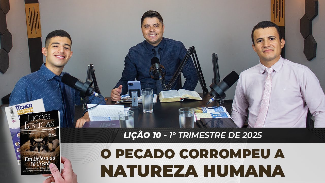 EBD | 10ª LIÇÃO: “O PECADO CORROMPEU A NATUREZA HUMANA” | 1° TRIMESTRE DE 2025