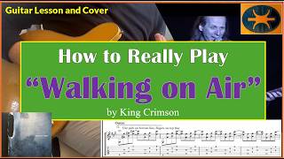 How to Really Play "Walking on Air" by King Crimson (lesson and cover)