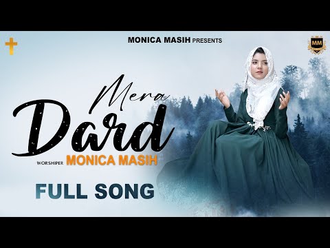 MERE DARD | Monica Masih | Ashish Talib | Lyrics