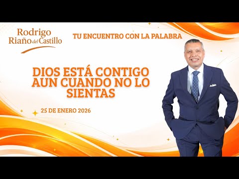 DIOS ESTÁ CONTIGO AUN CUANDO NO LO SIENTAS 📺  TU ENCUENTRO CON LA PALABRA / 25 de Enero 2026 /