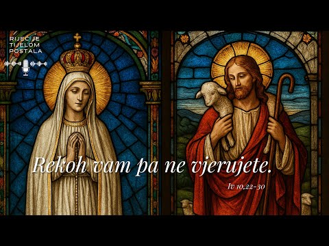 IV. vazmeni tjedan – utorak – Gospa Fatimska (Iv 10,22-30)