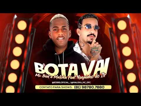 MC BIEL E MALOKA FEAT NEGUINHO DO ITR-BOTA VAI
