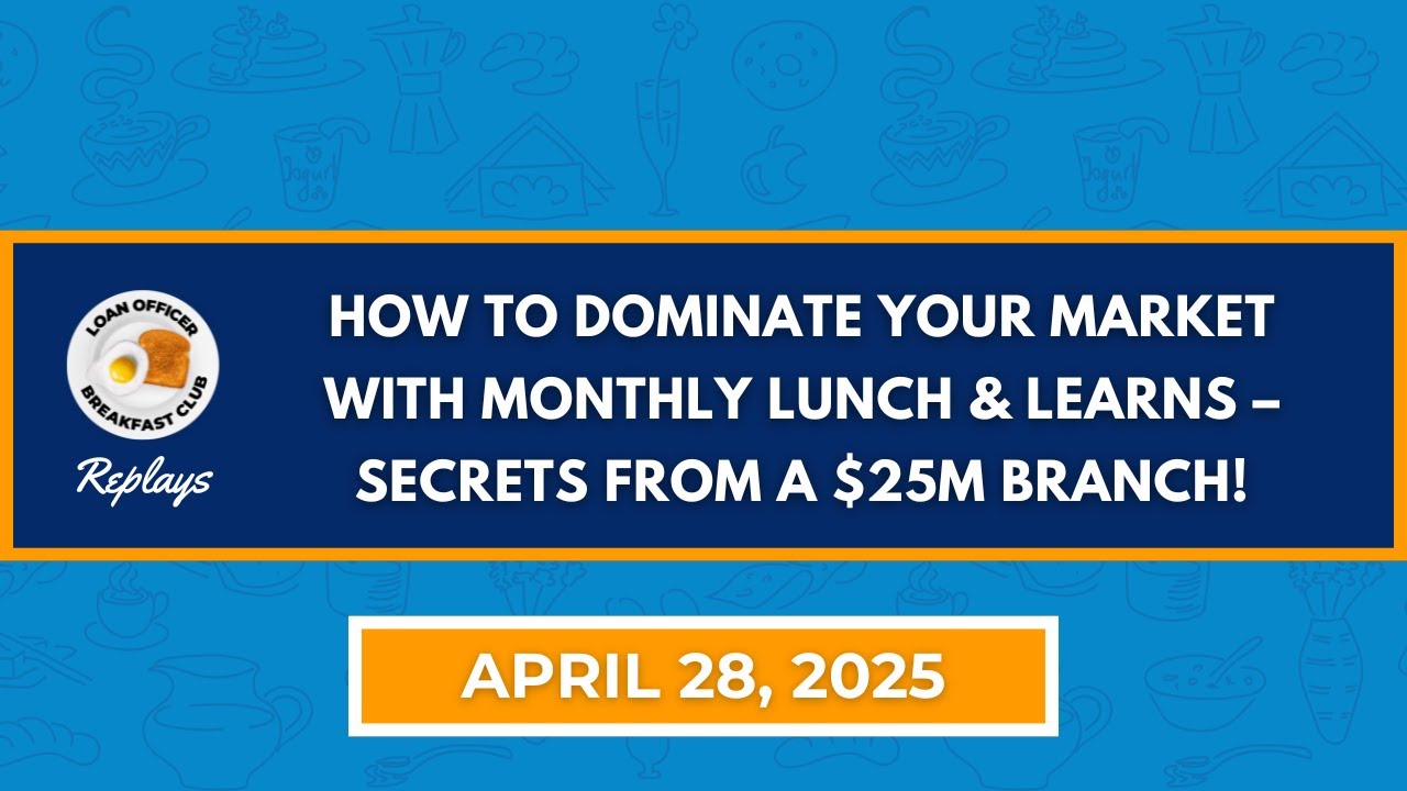 How to Dominate Your Market with Monthly Lunch & Learns – Secrets from a $25M Branch!
