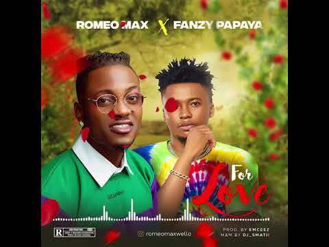 Romeo Max ft Fanzy Papaya For Love