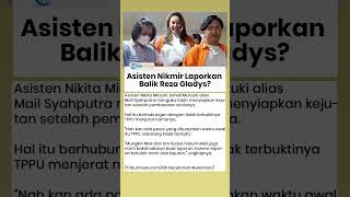 Siapkan Kejutan, Asisten Nikita Mirzani Bakal Laporkan Balik Reza Gladys?